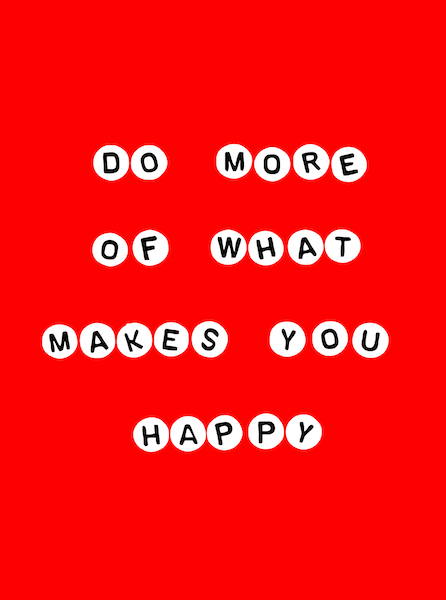 An inspirational graphic designed image with the words "Do more of what makes you happy" written in the DramaLab.co.uk brand colours of white text on a bright red background.